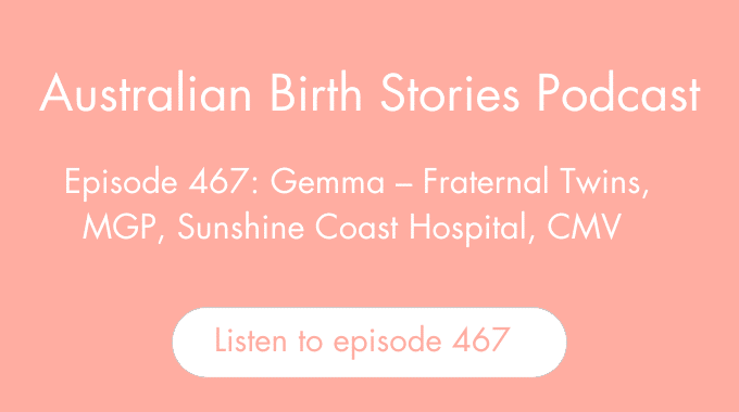 Listen to episode 467 of the Australian Birth Stories podcast