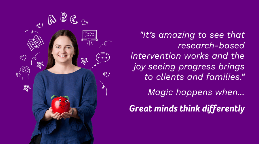 Speech Pathologist Sinead holding a red apple in her hands next to her quote "It's amazing to see that research-based intervention works and the joy seeing progress brings to clients and families"