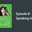 Cerebral conversations episode 8 speaking up